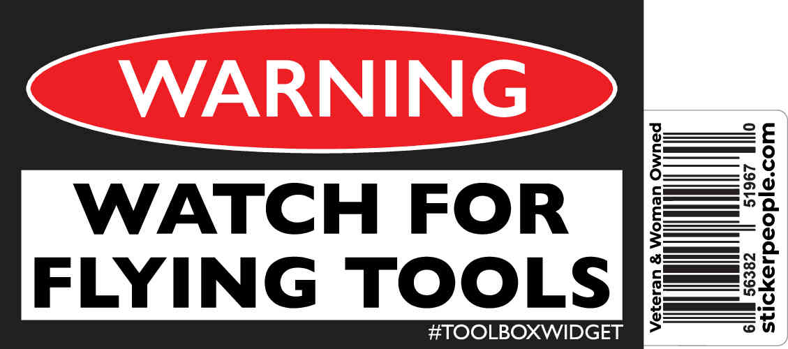 Warning! Watch For Flying Tools - Toolbox Widget USA